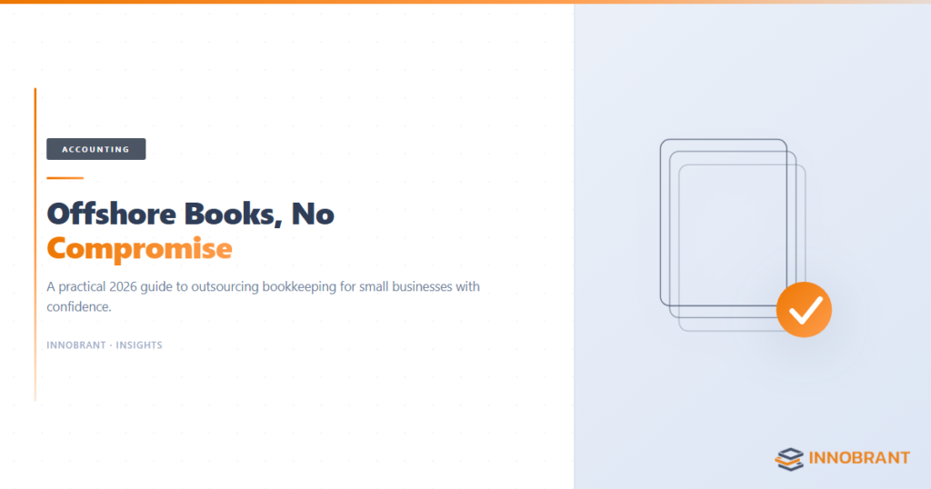 How to outsource bookkeeping for small business safely — Innobrant 2026 practical guide