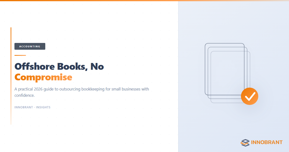 How to outsource bookkeeping for small business safely &mdash; Innobrant 2026 practical guide